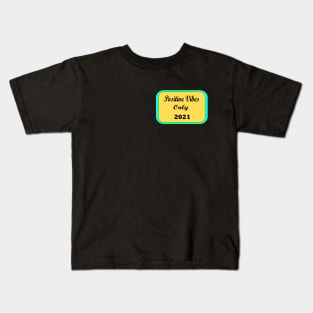 Positive Vibes Only 2021 Kids T-Shirt